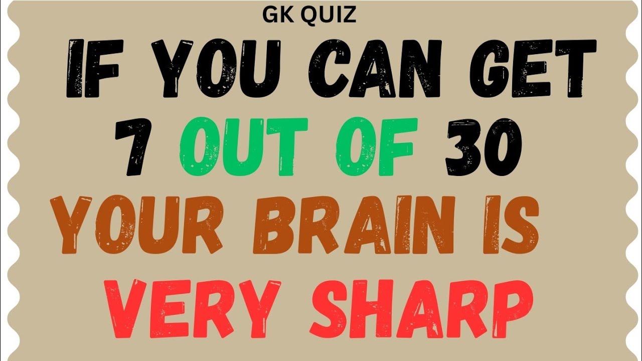 ULTIMATE GK QUIZ CAN YOU SCORE 10/10?