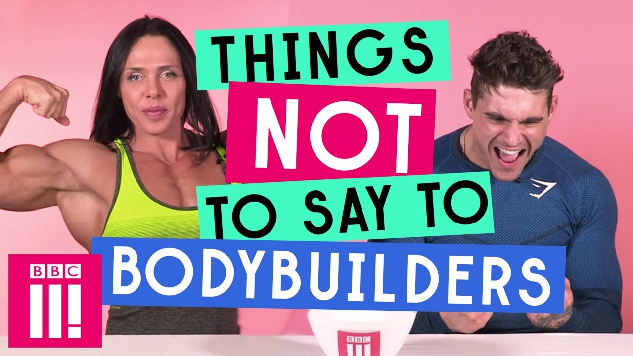 Things Not To Say To Bodybuilders