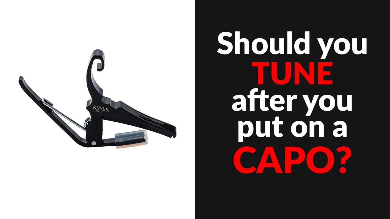 Should you tune your guitar after putting on a capo?