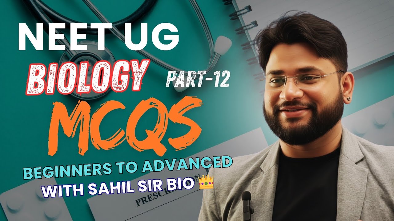 NEET Biology-12👉Beginners to Advanced| Biology with Sahil Sir |#neet #2026 #mbbs #biology #education