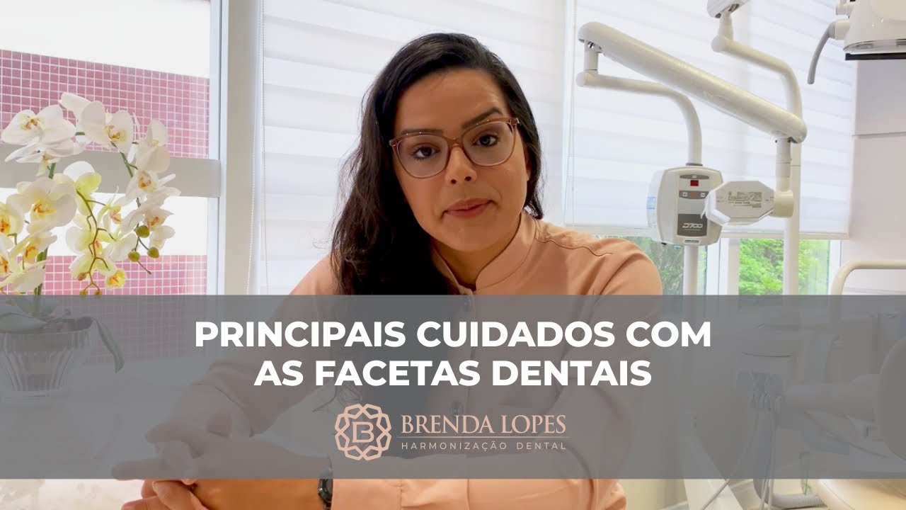 PRINCIPAIS CUIDADOS COM AS FACETAS DENTÁRIAS