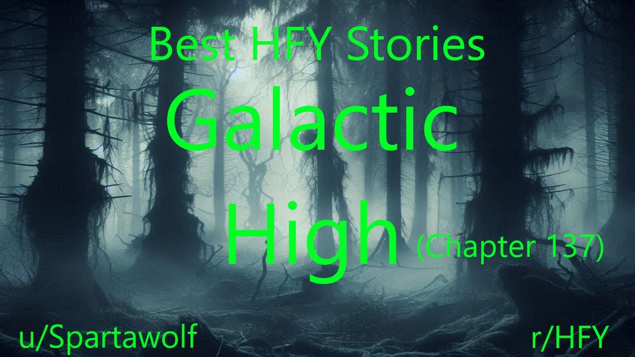 Best HFY Stories: Galactic High (Chapter 137)