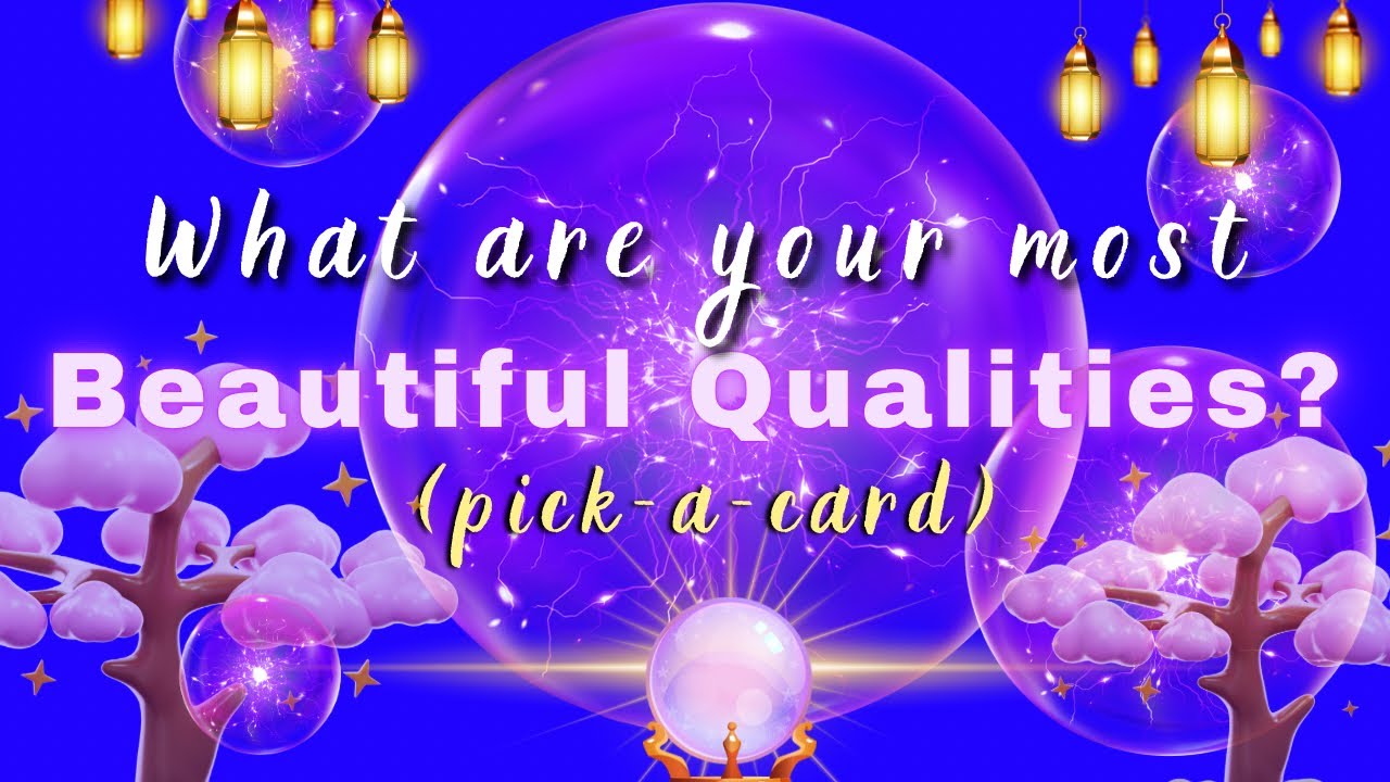 🔮Pick-a-card | 😍Your most beautiful qualities?