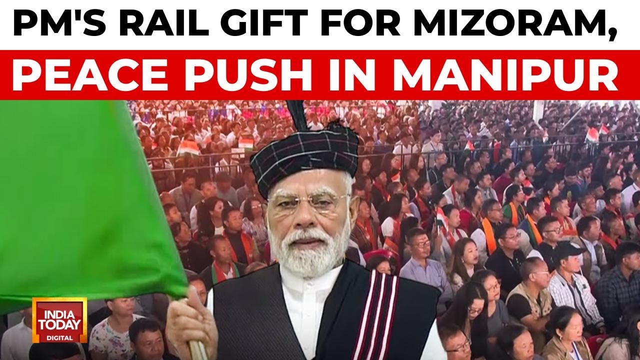 PM Modi's Railway Push: Mizoram Gets First Train, First Visit To Manipur Post-Conflict | India Today