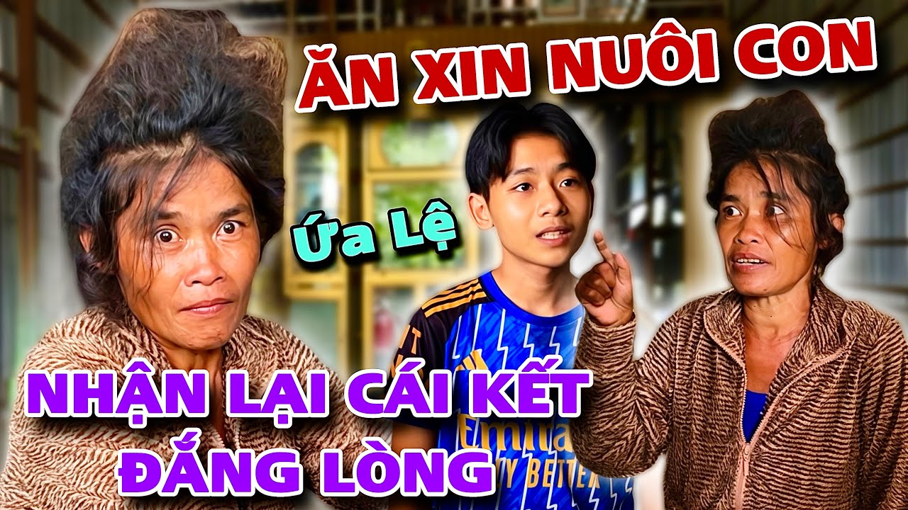 Ứa Lệ - Người Mẹ Đi Ăn Xin Nuôi Con Phải Nhận Lại Cái Kết Đắng Lòng Khiến Ai Củng Phải Xót Xa ...