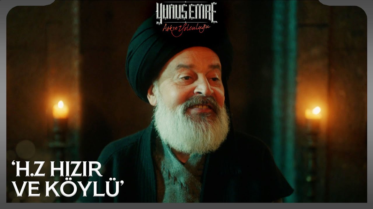 Tabduk Emre, Hızır Aleyhisselam'ın kıssasını anlattı!- Yunus Emre 31. Bölüm