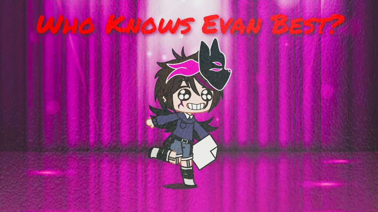 Who Knows Evan/C.C Afton Best?-Afton Family-FNAF-MY AU