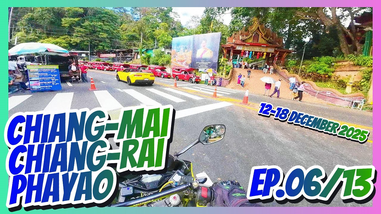 [Diary 137] : เชียงใหม่ - เชียงราย - พะเยา EP.6/13 [12-18.12.2568]