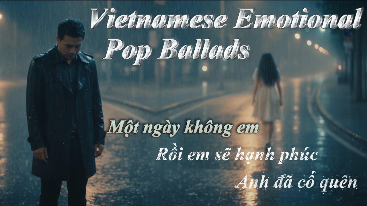 Những bản Pop Ballad Việt giàu cảm xúc | Một ngày không em | Rồi em sẽ hanh phuc @Vietmelody2026