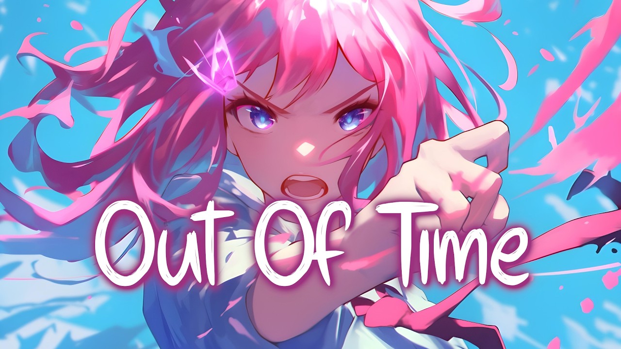 「Nightcore」 Out Of Time - Lost Ashes x RUNN ♡ (Lyrics)