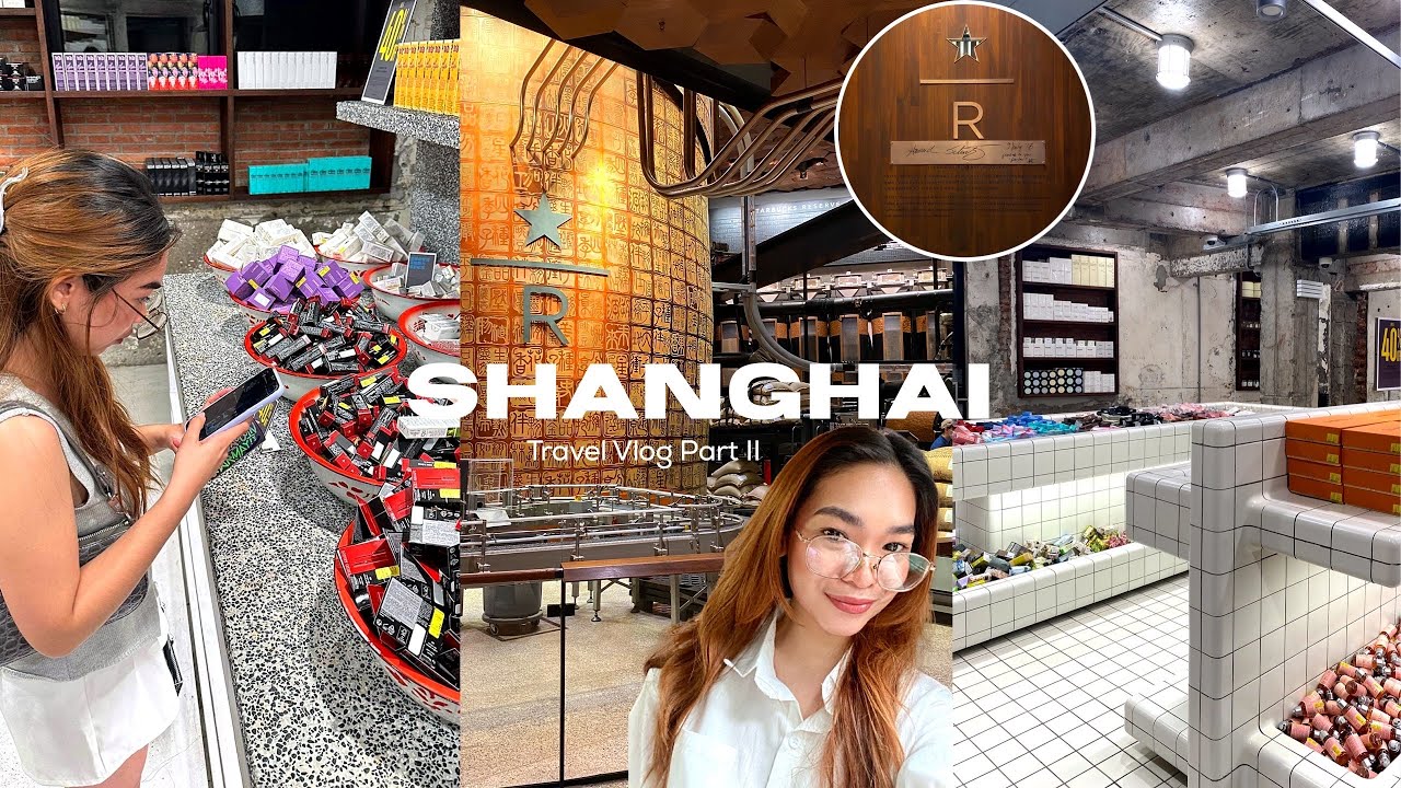 SHANGHAI VLOG PART 2 | Harmay (Huge Luxury Brands) & Visiting Starbucks Reserve Roastery