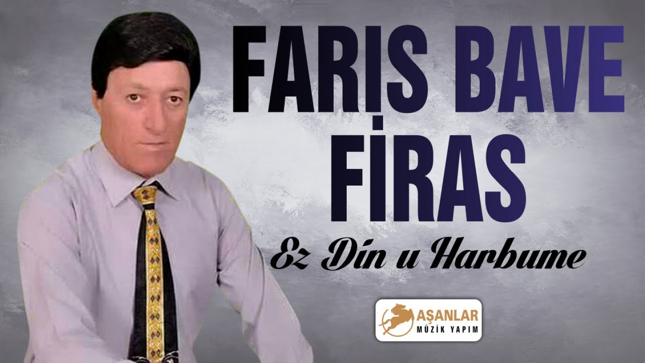 Farıs Bave Firas - Ez Din u Harbume
