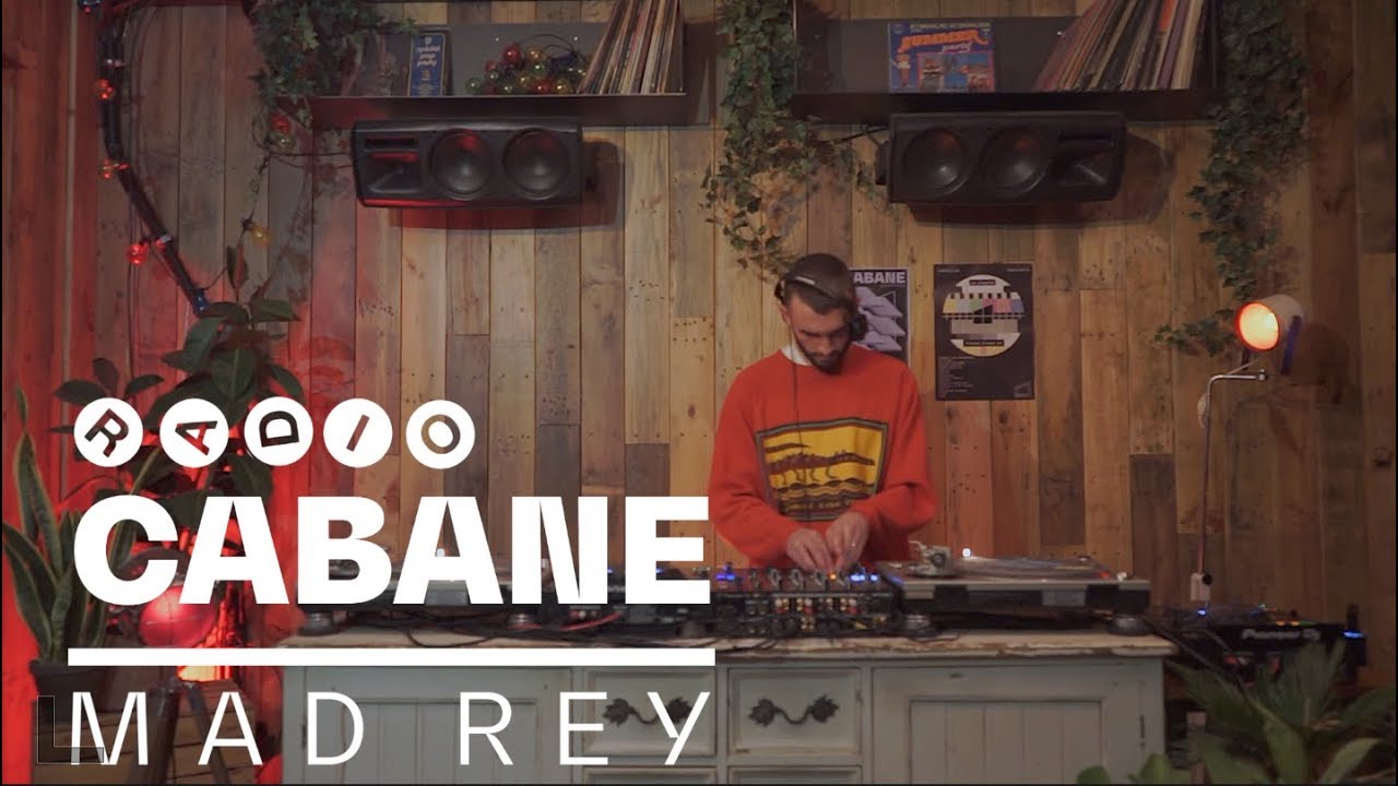 Radio Cabane . Mad Rey . Dj Set . Brussels . 2019