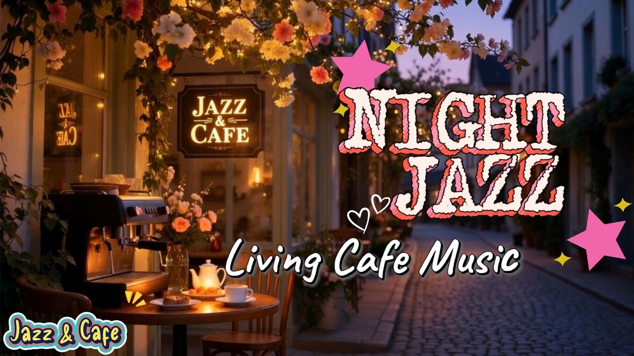 Relaxing Jazz Instrumental Music at Night | Cafe Jazz Instrumental - Living Jazz in night