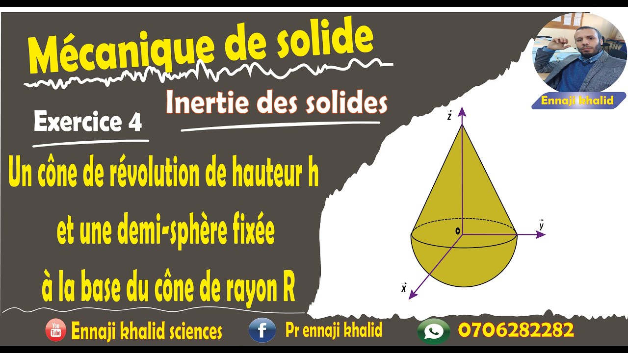 Cône de révolution de hauteur h et une demi sphère fixée à la base du cône de rayon R et de centre O