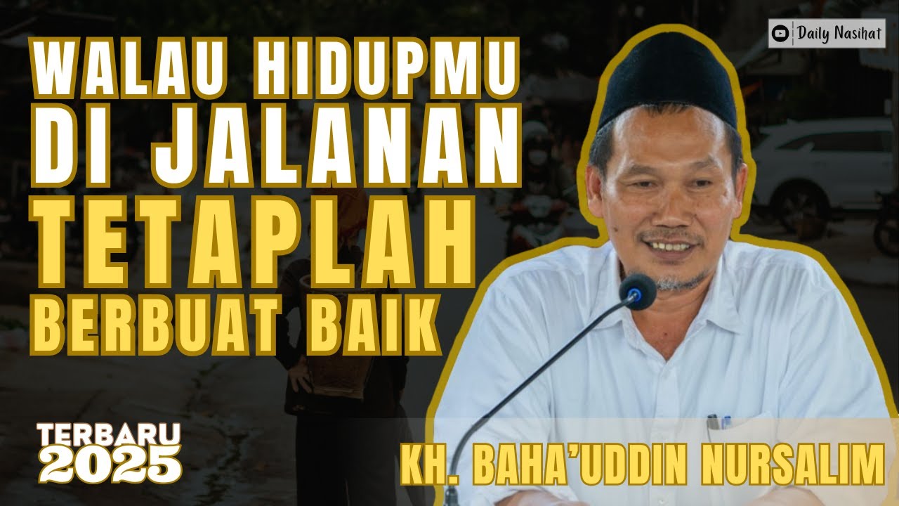 HIDUP DI JALANAN JANGAN MENGHALANGI KAMU UNTUK BERBUAT BAIK | PENGAJIAN GUS BAHA