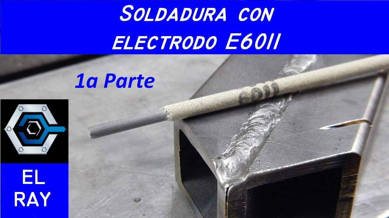 CÓMO SOLDAR CON ELECTRODO 6011