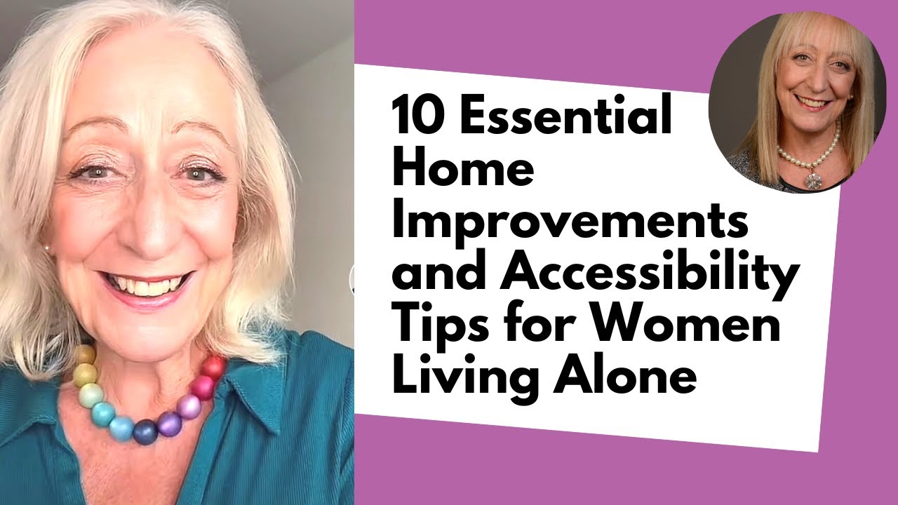 10 Essential Home Improvements and Accessibility Tips for Women Living Alone