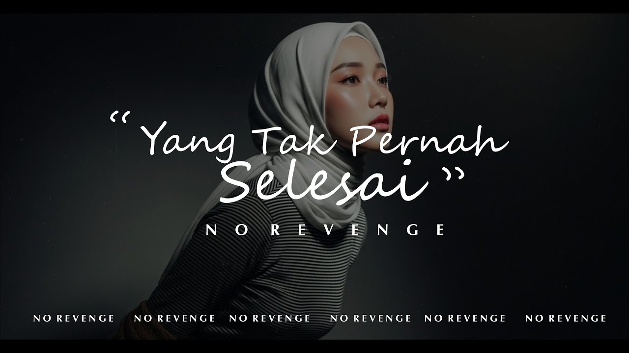 No Revenge - Tak Pernah Selesai (Official Music) #norevenge #forrevenge #emo