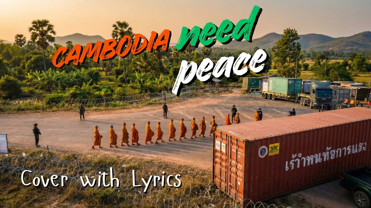 Cambodia Want Peace Song with Lyrics