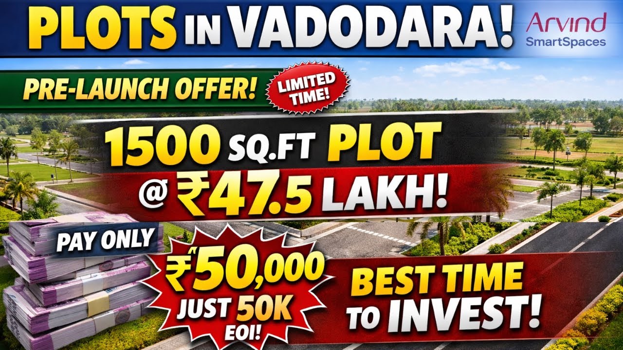 Arvind Smart Spaces Vadodara Plots | Pre-Launch Offer | 1500 Sq Ft @ ₹47.5 Lakh | Pay Only ₹50K EOI