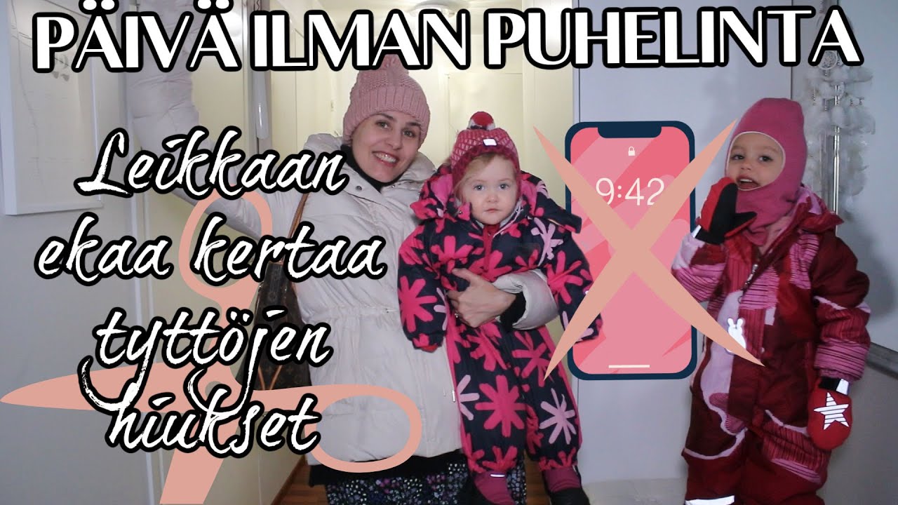 PÄIVÄ ILMAN PUHELINTA | Leikkaan ekaa kertaa tyttöjen hiukset