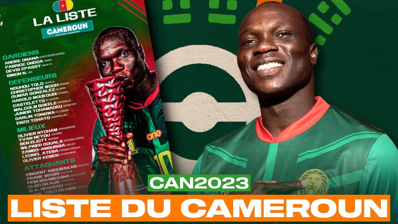 LA LISTE DES LIONS INDOMPTABLES DU CAMEROUN POUR LA CAN 2023