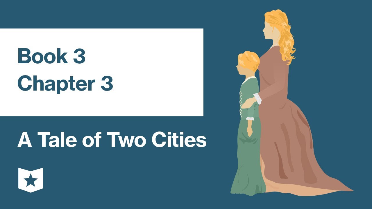 A Tale of Two Cities by Charles Dickens | Book 3, Chapter 3