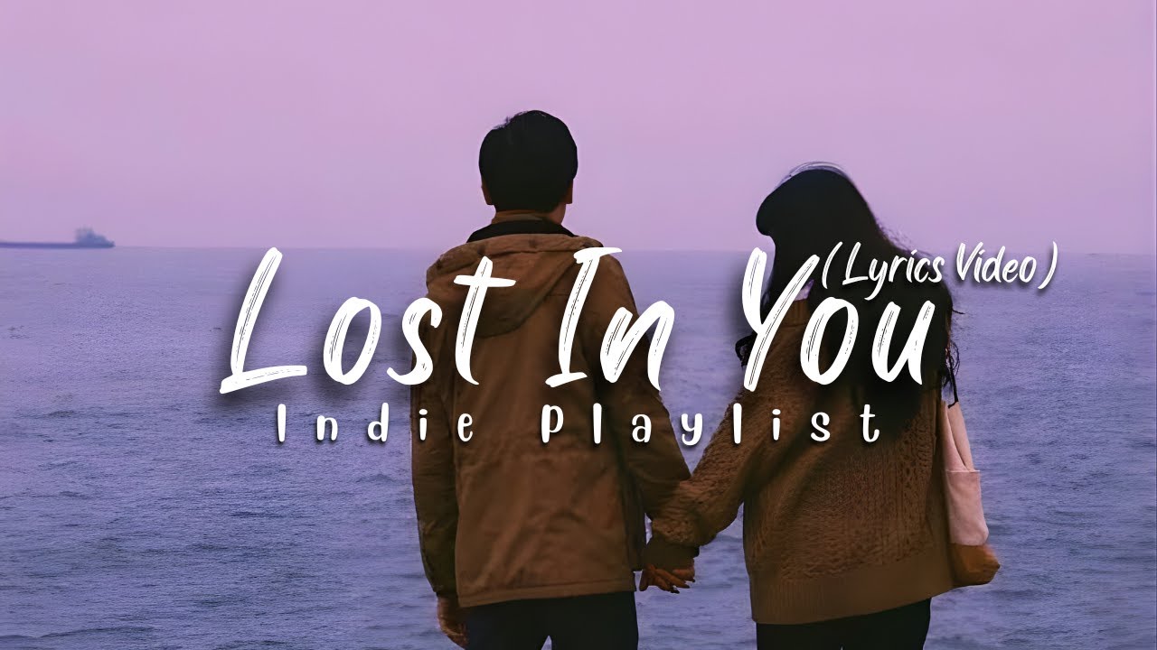 Lost In You &ndash; Романтическая инди-песня-признание в любви | Видео с текстом песни