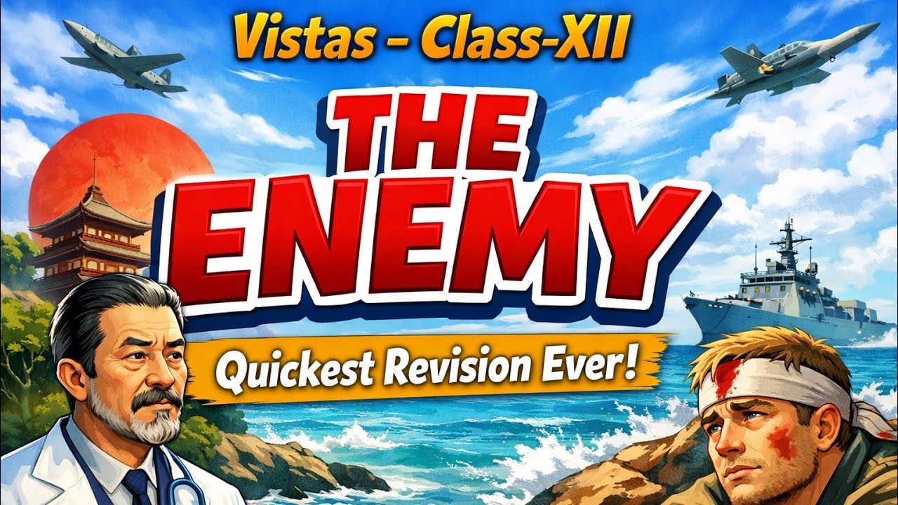 The Enemy | Class 12 English Vistas Chapter 4 | Quickest Revision Ever 🔥 | Full Summary