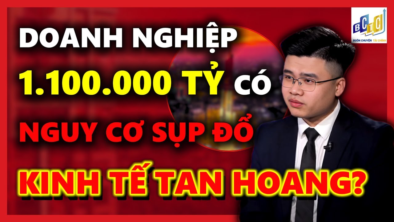 VNINDEX DOANH NGHIỆP 1.100.000 TỶ CÓ NGUY CƠ SỤP ĐỔ? KINH TẾ TAN HOANG?  | ĐẦU TƯ CHỨNG KHOÁN
