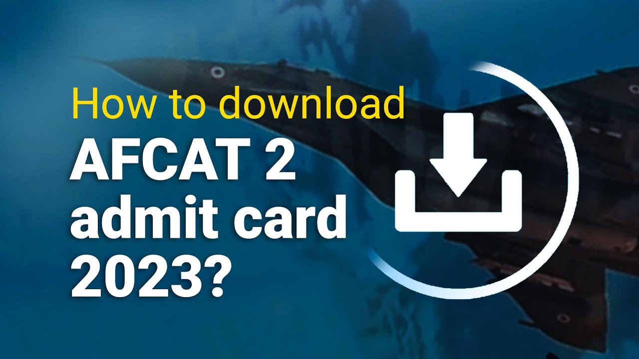 How to download AFCAT 2 admit card 2023?