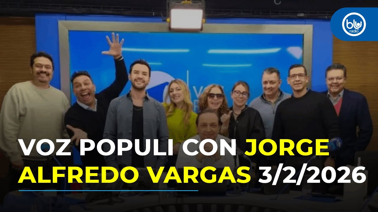 Voz Populi con Jorge Alfredo Vargas 6:00 - 7:00 | 3/02/2026