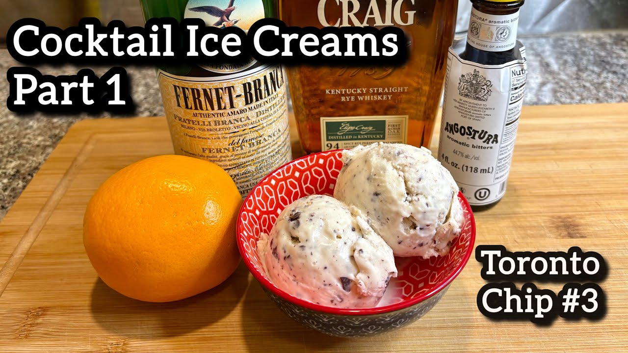 Cocktail Ice Creams | Part 1 🍊🥃 Toronto Chip (Attempt #3)
