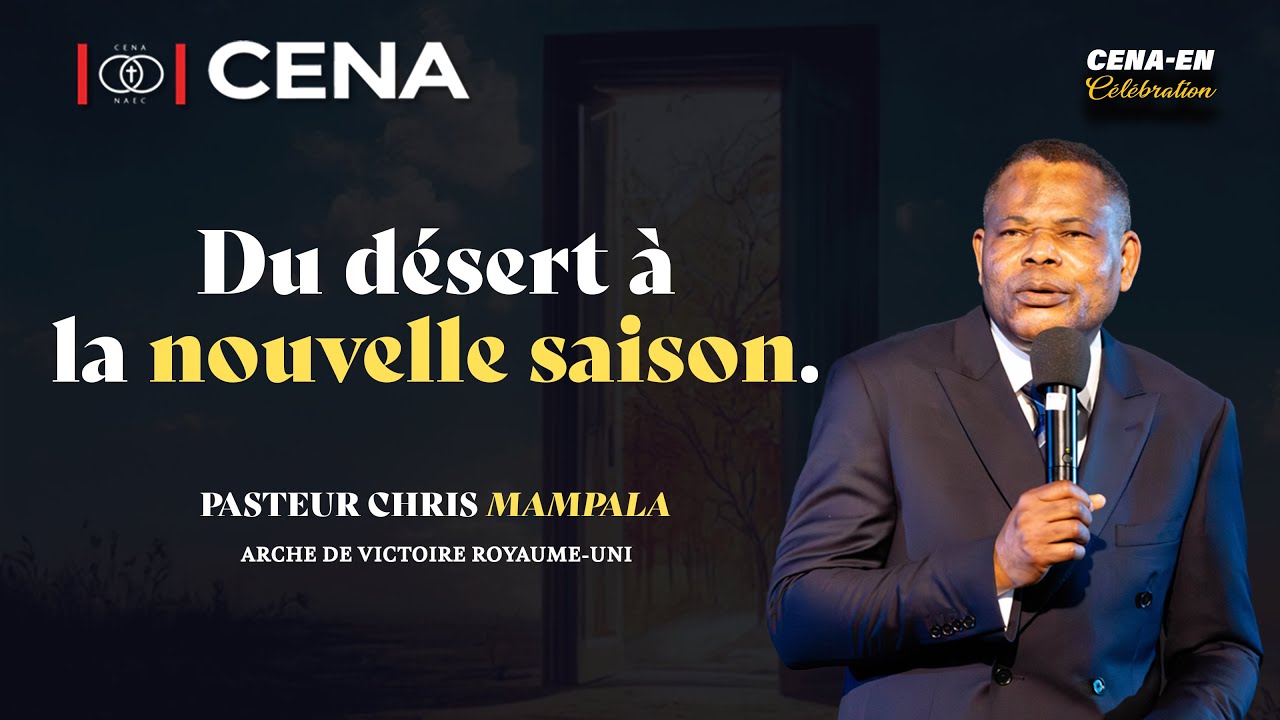 Du désert à la nouvelle saison/ Pst. Chris Mampala/ CENA-EN-CÉLÉBRATION