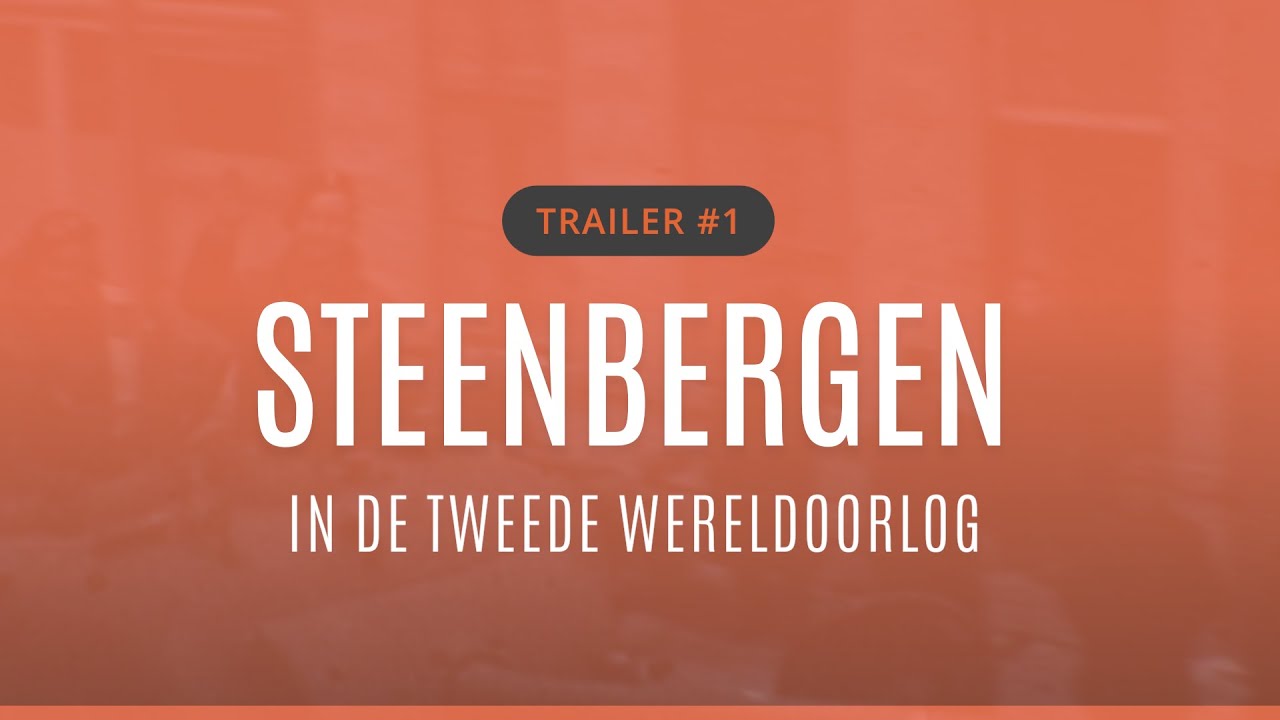 Trailer #1 - Steenbergen in de Tweede Wereldoorlog