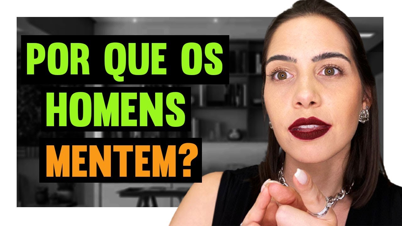 Por que os homens mentem? | Mylla Murta - Expert em Relacionamentos