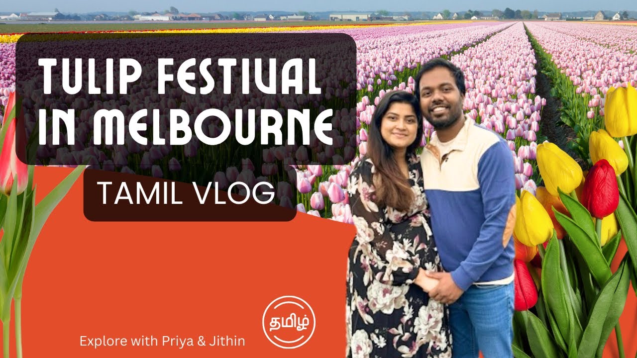 Vlog #58 Melbourne’s  Tulip Wonderland 🌷 | VLOG Tamil Tesselaar  Tulip Festival Full Tour + Tips
