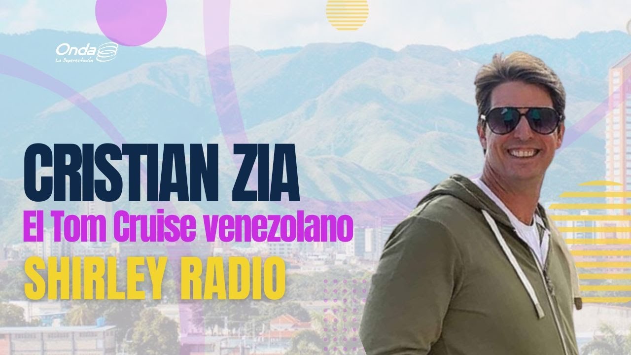 #ShirleyRadio - Entrevista exclusiva con Cristian Zia: El Tom Cruise venezolano