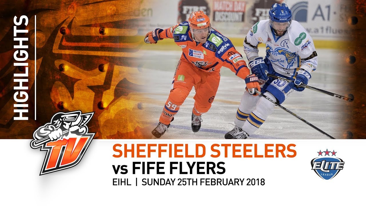 Sheffield Steelers v Fife Flyers - EIHL - 25th February 2018