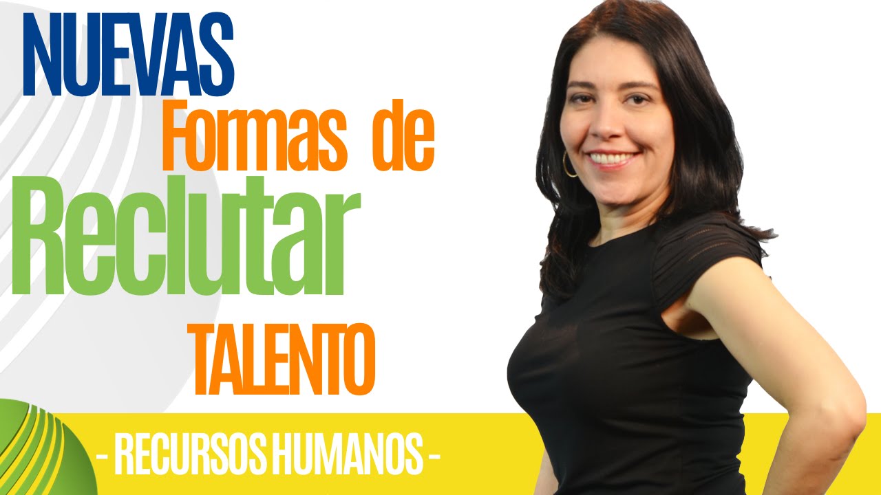 Recursos Humanos NUEVAS FORMAS DE RECLUTAR TALENTO (Importante) Ana María Godinez Software de RRHH