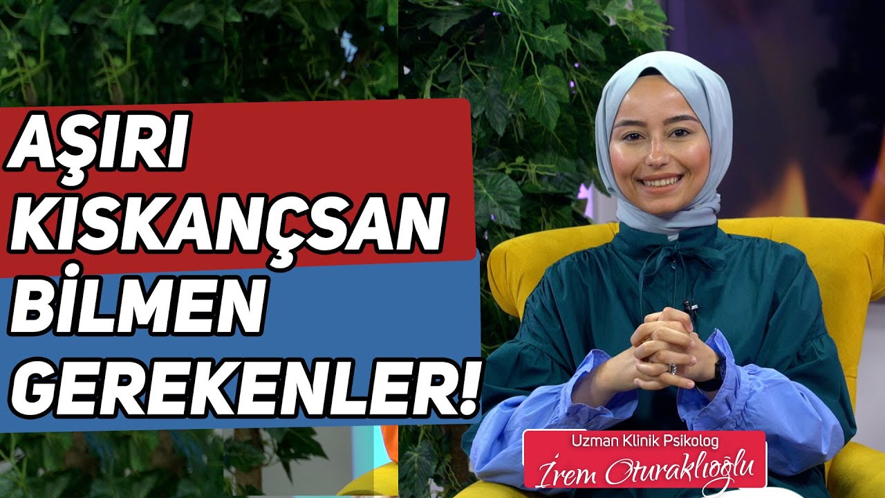 Kıskançlık Duygumu Nasıl Yönetebilirim? | Psikolog İrem Oturaklıoğlu