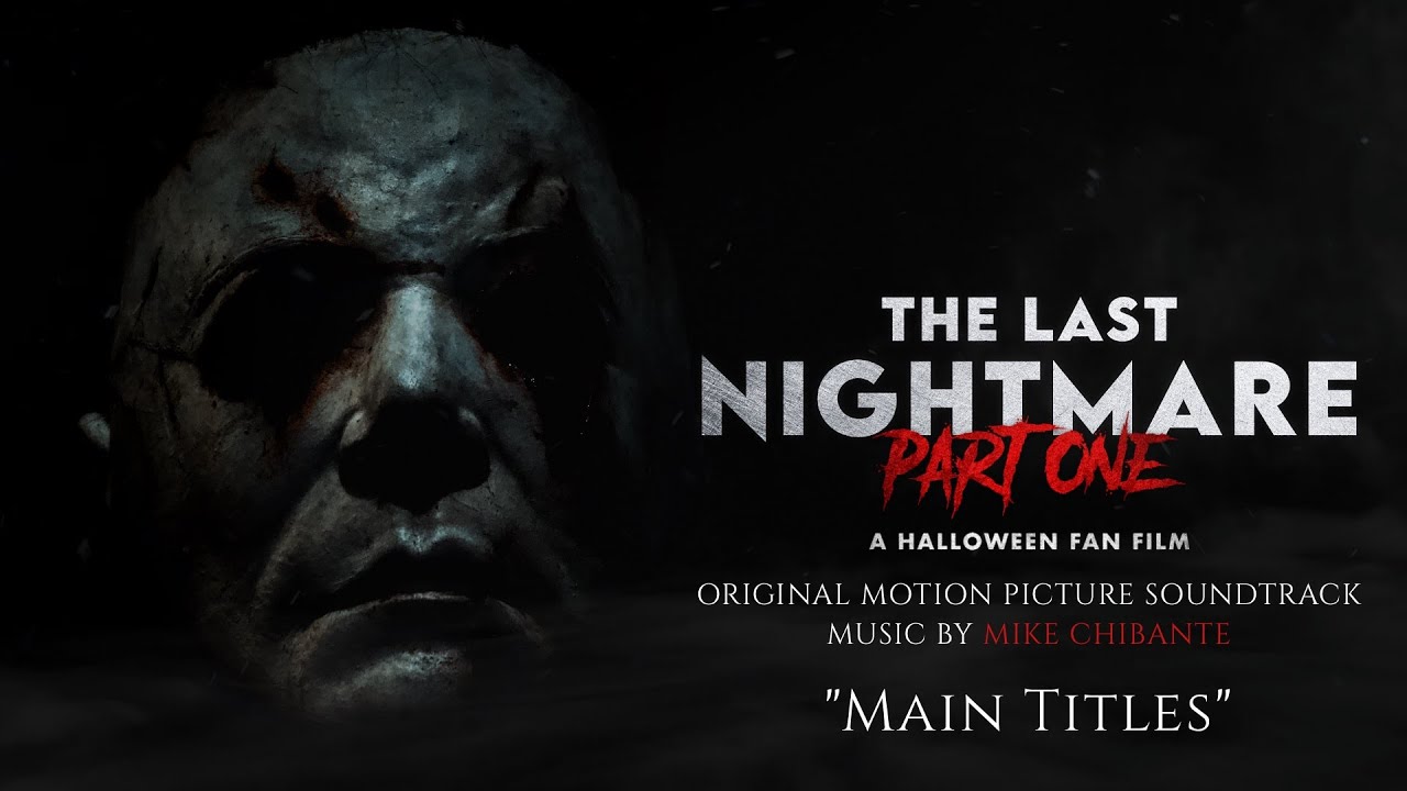 The Last Nightmare: Part One - A Halloween Fan Film | Main Titles