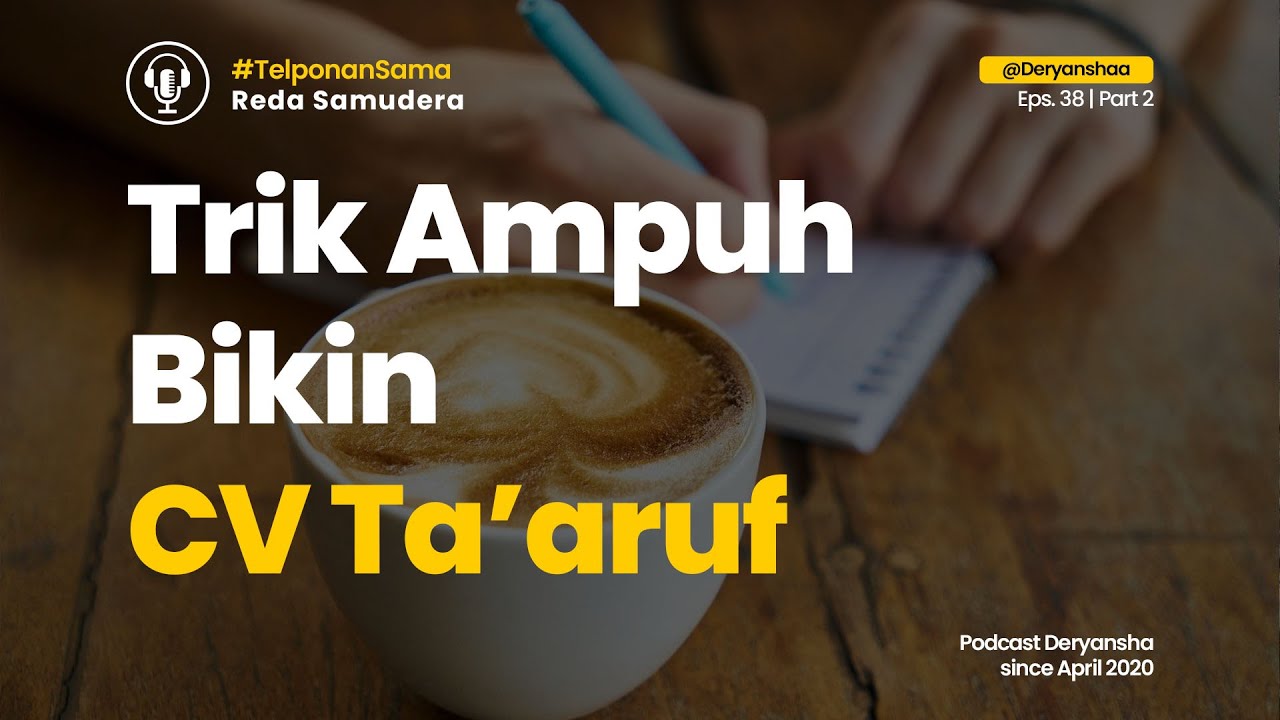 TRIK AMPUH BIKIN CV TA’ARUF #PodcastDeryansha Eps.38 | Part 2