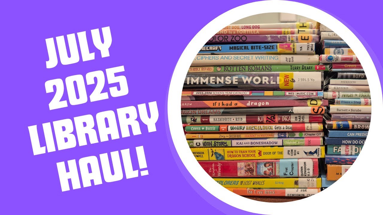 July Library Haul! | Science, Art, History, Dragons | 1st & 4th Grade | Secular Homeschool Resources