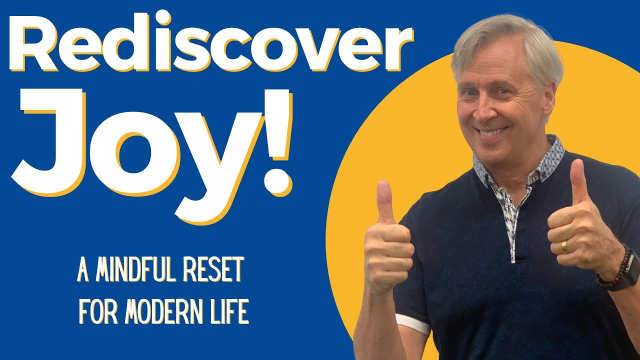 Rediscover Joy: A Mindful Reset for Modern Life