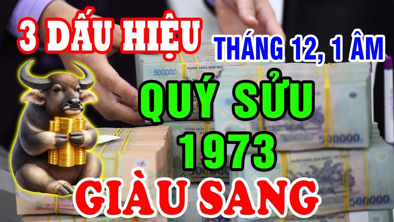 Gia Tiên Báo Lộc Tháng 12, 1 Âm 3 Dấu Hiệu Tuổi Quý Sửu 1973 Nhận Lộc Cực Lớn Tiền Về Ùn Ùn