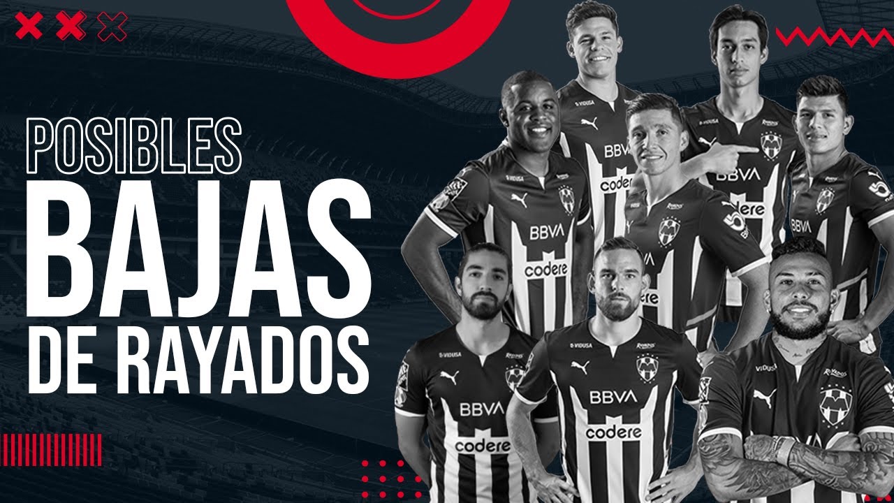 Posibles BAJAS de RAYADOS - Verano 2022