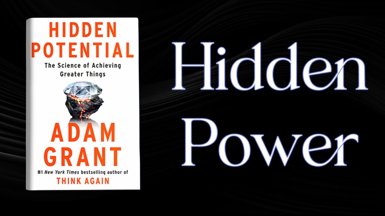Hidden Potential by Adam Grant/Hidden Power/Discover Your Potential/The Power Within