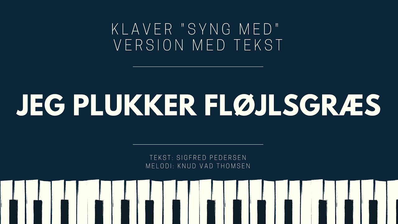 Jeg plukker fløjlsgræs - klaver med tekst